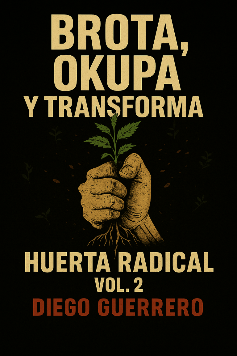 Portada del libro Huerta Radical Vol 2 Brota Okupa y Transforma sobre malas hierbas y regeneración del suelo